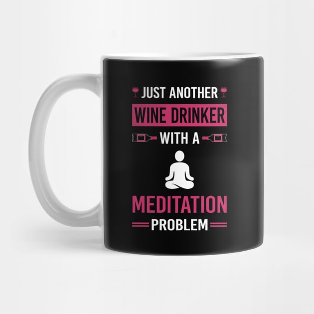 Wine Drinker Meditation Meditate Meditating Mindfulness by Good Day
